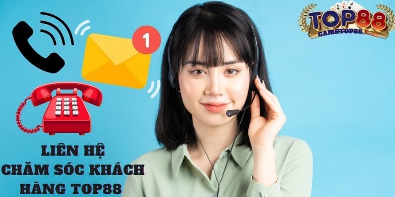 Các cách thức Liên hệ Top88 mới nhất