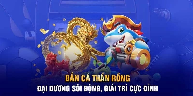 Hướng dẫn chơi bắn cá đổi thưởng thần rồng tại Top88